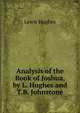 Analysis of the Book of Joshua, by L. Hughes and T.B. Johnstone, Lewis Hughes 
