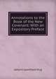 Annotations to the Book of the New Covenant: With an Expository Preface, Johann Leonhard Hug 