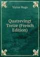 Quatrevingt Treize (French Edition), Victor Hugo 