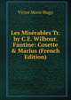 Les Mis?rables Tr. by C.E. Wilbour. Fantine: Cosette & Marius (French Edition), Victor Marie Hugo 