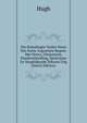 Die Bedudinghe Naden Sinne Van Sunte Augustijns Regule: Met Nota's, Glossarium, Klankverbeelding, Spelwijzen En Vergelijkende Teksten Uitg (Dutch Edition), Hugh 