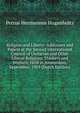 Religion and Liberty: Addresses and Papers at the Second International Council of Unitarian and Other Liberal Religious Thinkers and Workers, Held in Amsterdam, September, 1903 (Dutch Edition), Petrus Hermannus Hugenholtz 