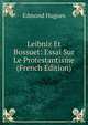Leibniz Et Bossuet: Essai Sur Le Protestantisme (French Edition), Edmond Hugues 