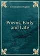 Poems, Early and Late, Christopher Hughes 