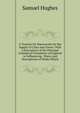A Treatise On Waterworks for the Supply of Cities and Towns: With a Description of the Principal Geological Formations of England As Influencing . Water, and Descriptions of Works Which, Samuel Hughes 