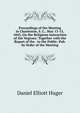 Proceedings of the Meeting in Charleston, S. C., May 13-15, 1845, On the Religious Instruction of the Negroes: Together with the Report of the . to the Public. Pub. by Order of the Meeting, Daniel Elliott Huger 