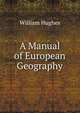 A Manual of European Geography, Hughes William 