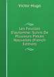 Les Feuilles D'automne: Suivis De Plusieurs Pieces Nouvelles (French Edition), Victor Hugo 