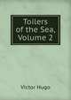 Toilers of the Sea, Volume 2, Victor Hugo 