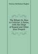 The Biliad, Or, How to Criticize: A Satire, with the Dirge of Repeal and Other Jeux D'esprit, Terence McMahon Hughes 