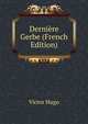 Derniere Gerbe (French Edition), Victor Hugo 