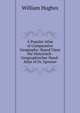 A Popular Atlas of Comparative Geography: Based Upon the Historisch-Geographischer Hand-Atlas of Dr. Spruner, Hughes William 