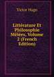 Litterature Et Philosophie Melees, Volume 2 (French Edition), Victor Hugo 