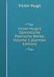 Victor Hugo's S?mmtliche Poetische Werke, Volume 1 (German Edition), Hugo Victor 