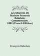 Les OEuvres De Maistre Francois Rabelais: Commentaire. 1881 (French Edition), Francois Rabelais 