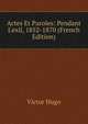 Actes Et Paroles: Pendant L'exil, 1852-1870 (French Edition), Victor Hugo 