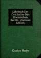 Lehrbuch Der Geschichte Des Roemischen Rechts . (German Edition), Gustav Hugo 