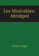 Les Miserables: Abridged, Victor Hugo 