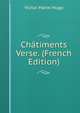 Chatiments Verse. (French Edition), Victor Marie Hugo 