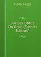 Sur Les Bords Du Rhin (French Edition), Victor Hugo 