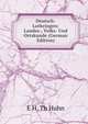 Deutsch-Lothringen: Landes-, Volks- Und Ortskunde (German Edition), E H. Th Huhn 