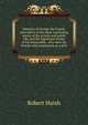 Memoirs of George the Fourth, descriptive of the most interesting scenes of his private and public life, and the important events of his memorable . who were his friends and companions as a prin, Robert Huish 