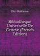 Bibliotheque Universelle De Geneve (French Edition), Dix-Huitieme 