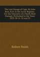 The Last Voyage of Capt. Sir John Ross, R.N. to the Arctic Regions: For the Discovery of a North West Passage; Performed in the Years 1829-30-31-32 and 33, Robert Huish 