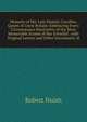 Memoirs of Her Late Majesty Caroline, Queen of Great Britain: Embracing Every Circumstance Illustrative of the Most Memorable Scenes of Her Eventful . with Original Letters and Other Documents, H, Robert Huish 