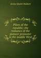 Pilots of the republic; the romance of the pioneer promoter in the middle West, Archer Butler Hulbert 