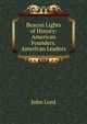 Beacon Lights of History: American Founders. American Leaders, John Lord 
