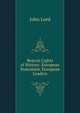 Beacon Lights of History: European Statesmen. European Leaders, John Lord 