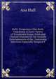 Hull's Temperance Glee Book: Containing a Choice Variety of Temperance Songs, Duets and Choruses Suitable for the Sociable Entertainments of the . Containing Selections Especially Designed F, Asa Hull 