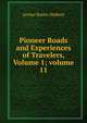 Pioneer Roads and Experiences of Travelers, Volume 1; volume 11, Archer Butler Hulbert 