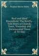 Real and Ideal Bloomfield: The Briefly-Told Story of Church-Town, Township and Incorporated Town of To-Day, Stephen Morris Hulin 