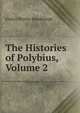The Histories of Polybius, Volume 2, Evelyn Shirley Shuckburgh 