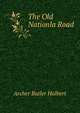 The Old Nationla Road, Archer Butler Hulbert 