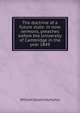 The doctrine of a future state: in nine sermons, preaches before the University of Cambridge in the year 1849, William Gilson Humphry 