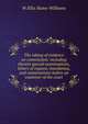 The taking of evidence on commission: including therein special examinations, letters of request, mandamus, and examinations before an examiner of the court, W Ellis Hume-Williams 