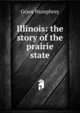 Illinois: the story of the prairie state, Grace Humphrey 