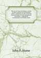 The art of wise investing; a series of short articles on investment values, pointing out the essential characteristics of safe investment securities, . superficial examination inevitably leads, John F. Hume 