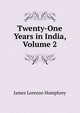 Twenty-One Years in India, Volume 2, James Lorenzo Humphrey 