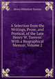 A Selection from the Writings, Prose, and Poetical, of the Late Henry W. Torrens: With a Biographical Memoir, Volume 2, Henry Whitelock Torrens 