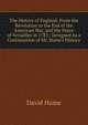 The History of England: From the Revolution to the End of the American War, and the Peace of Versailles in 1783 ; Designed As a Continuation of Mr. Hume's History, Hume David 