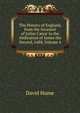 The History of England, from the Invasion of Julius C?sar to the Abdication of James the Second, 1688, Volume 4, Hume David 