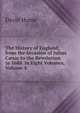 The History of England, from the Invasion of Julius C?sar to the Revolution in 1688. in Eight Volumes, Volume 4, Hume David 