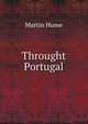 Throught Portugal, Martin Hume 