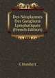 Des Neoplasmes Des Ganglions Lymphatiques (French Edition), G Humbert 