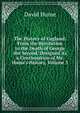 The History of England: From the Revolution to the Death of George the Second. Designed As a Continuation of Mr. Hume's History, Volume 3, Hume David 