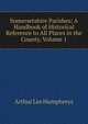 Somersetshire Parishes: A Handbook of Historical Reference to All Places in the County, Volume 1, Arthur Lee Humphreys 